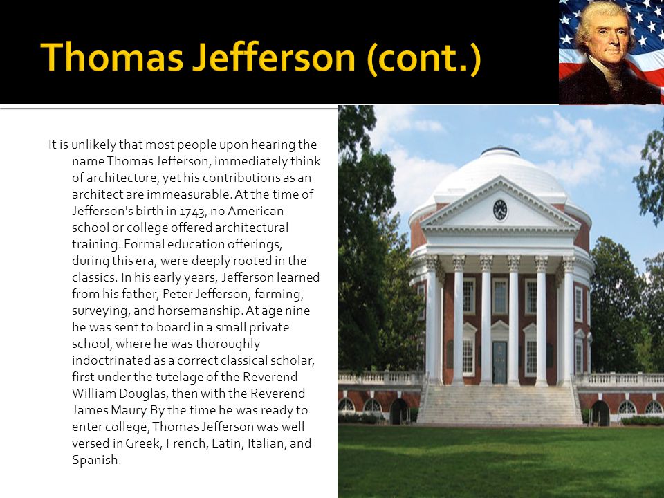  Thomas Jefferson, as you know him, was a famous president.