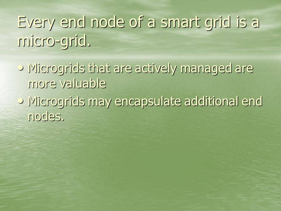 Every end node of a smart grid is a micro-grid.