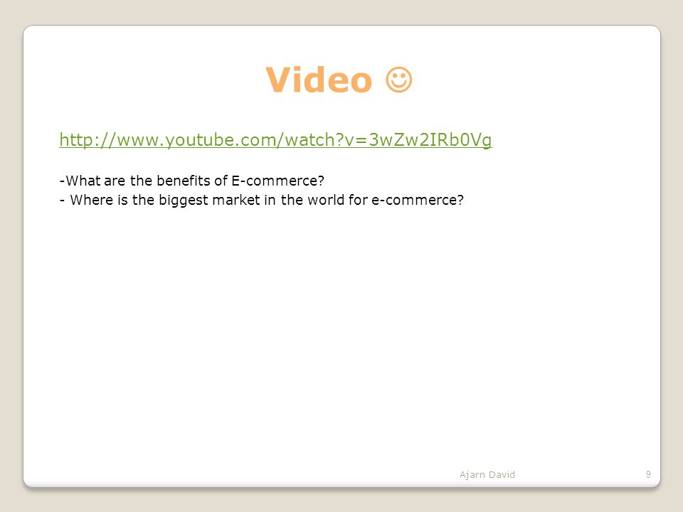 Video   v=3wZw2IRb0Vg -What are the benefits of E-commerce.
