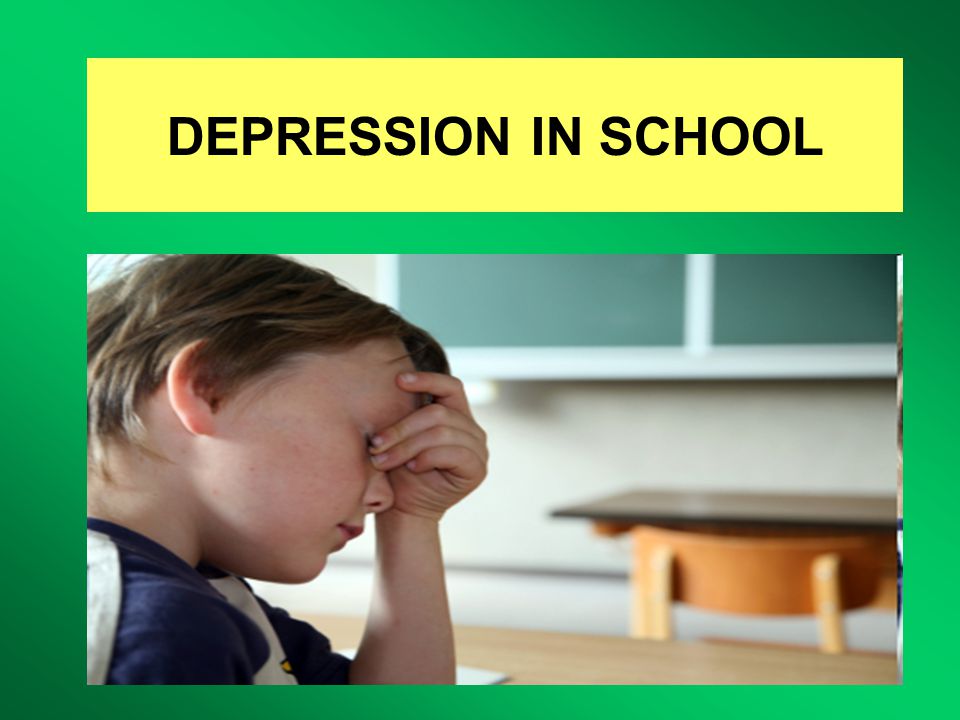 DEPRESSION IN SCHOOL