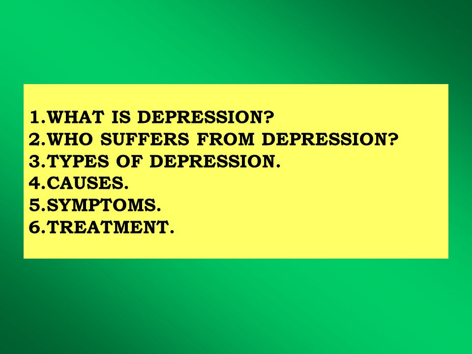 1.WHAT IS DEPRESSION. 2.WHO SUFFERS FROM DEPRESSION.
