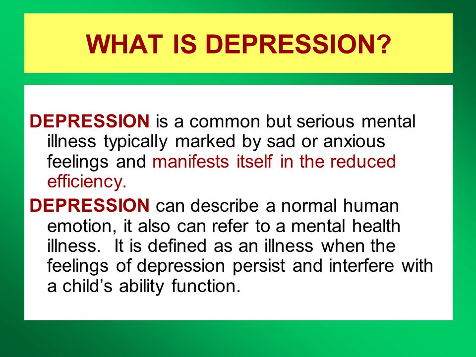 WHAT IS DEPRESSION.