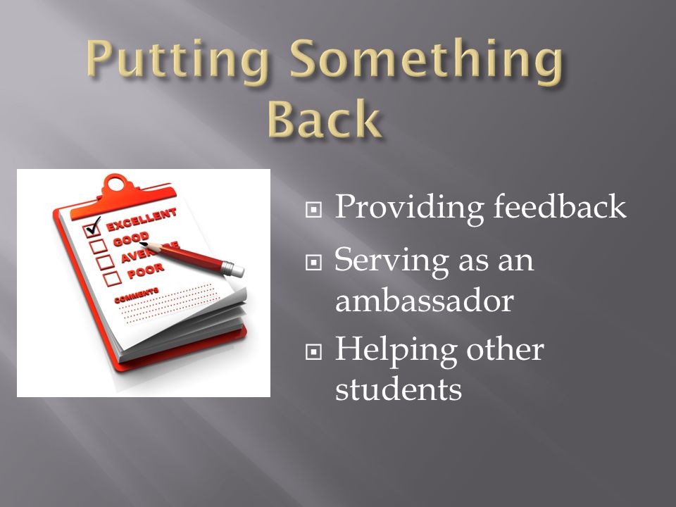  Providing feedback  Serving as an ambassador  Helping other students
