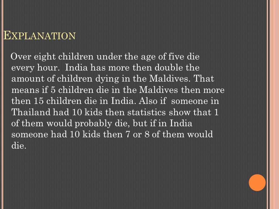 E XPLANATION Over eight children under the age of five die every hour.