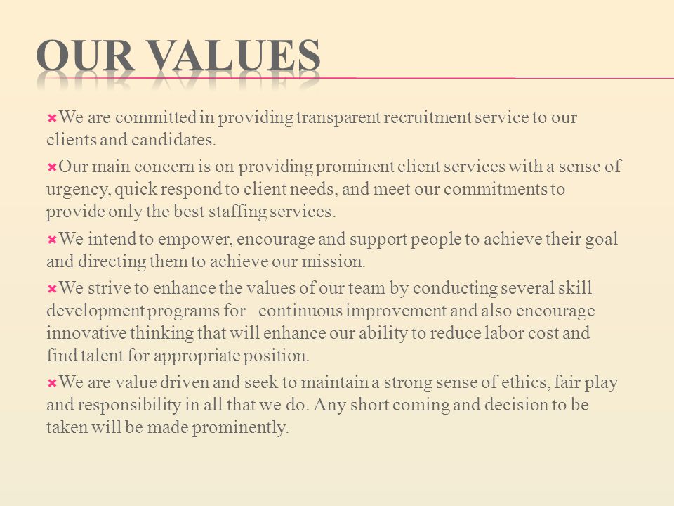 We are committed in providing transparent recruitment service to our clients and candidates.