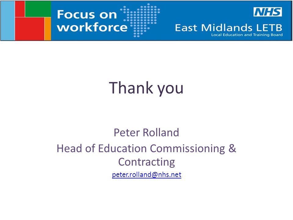 Thank you Peter Rolland Head of Education Commissioning & Contracting