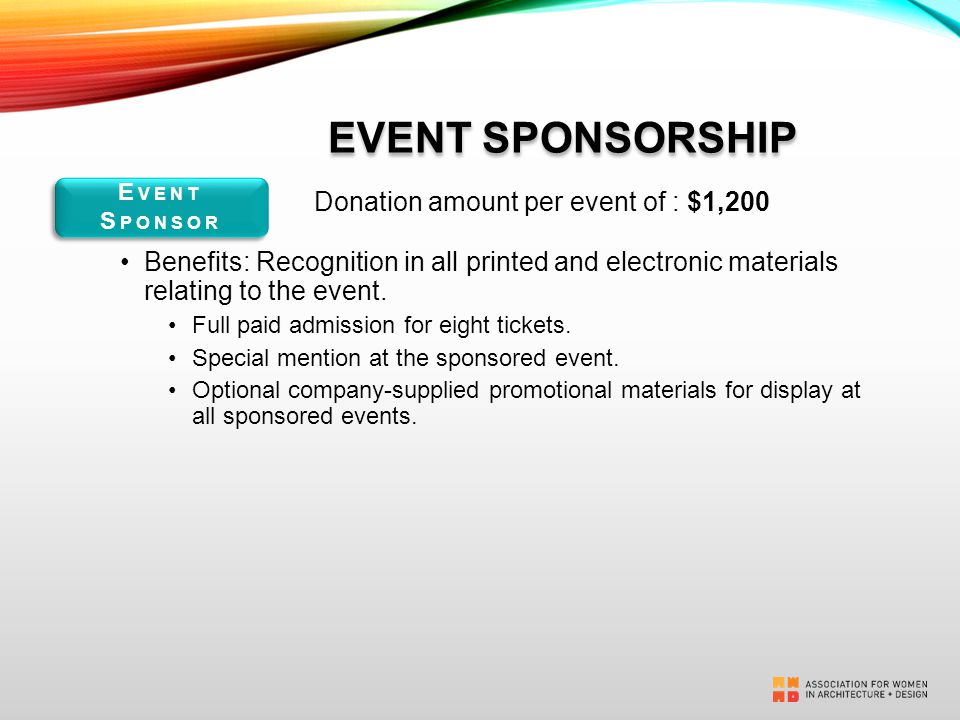 EVENT SPONSORSHIP Donation amount per event of : $1,200 Benefits: Recognition in all printed and electronic materials relating to the event.