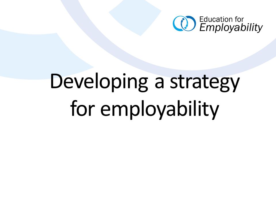 Developing a strategy for employability