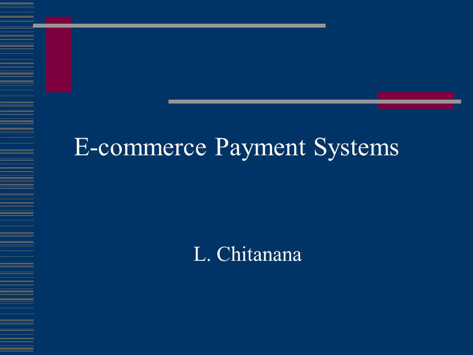 E-commerce Payment Systems L. Chitanana