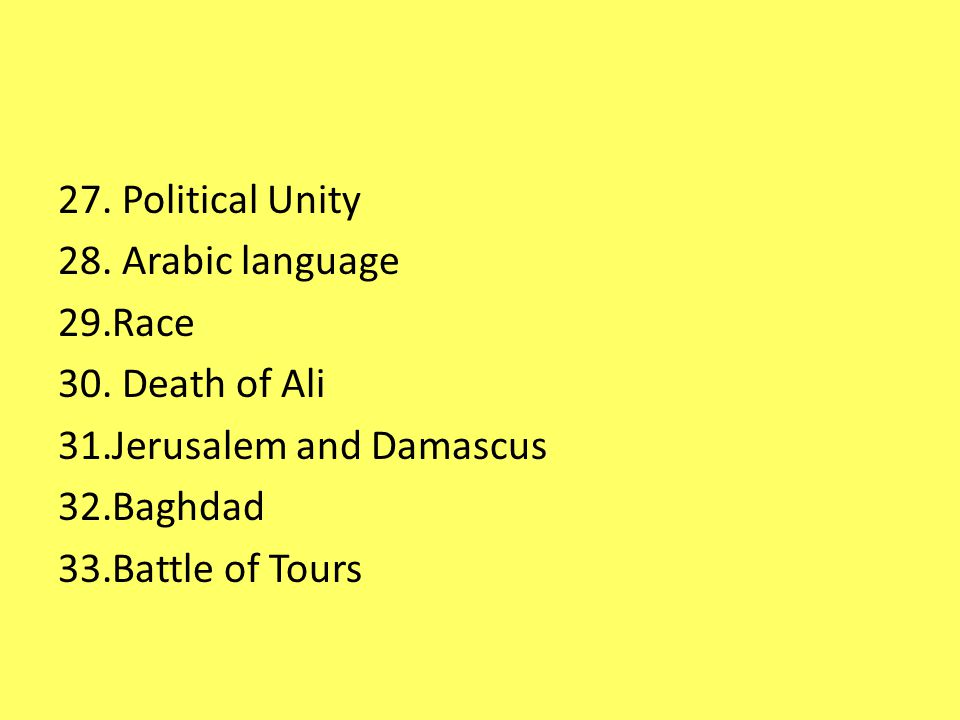 27. Political Unity 28. Arabic language 29.Race 30.