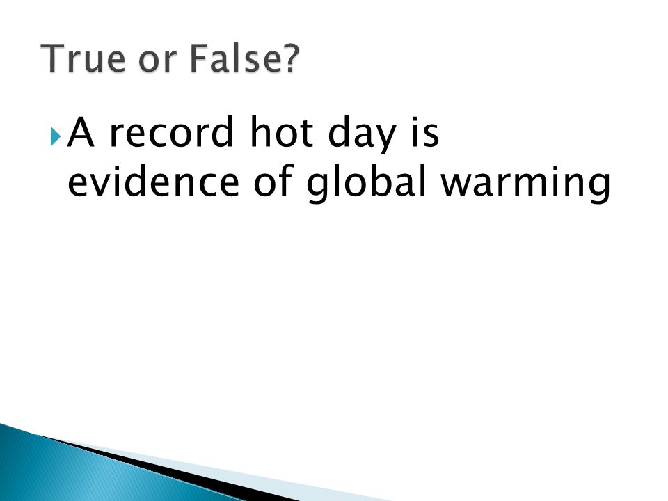  A record hot day is evidence of global warming