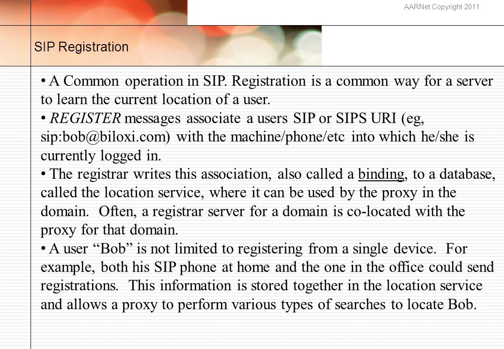 AARNet Copyright 2011 SIP Registration A Common operation in SIP.