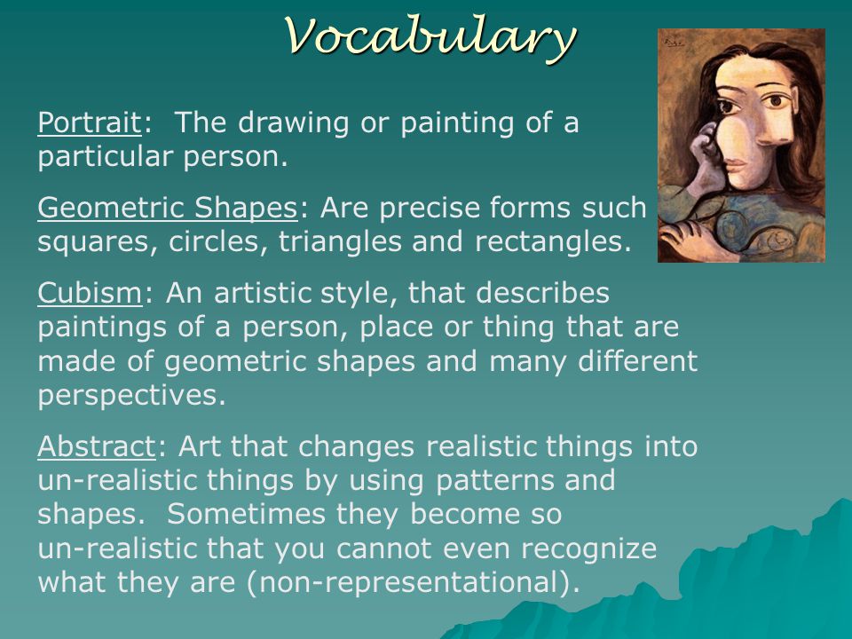 Vocabulary Portrait: The drawing or painting of a particular person.