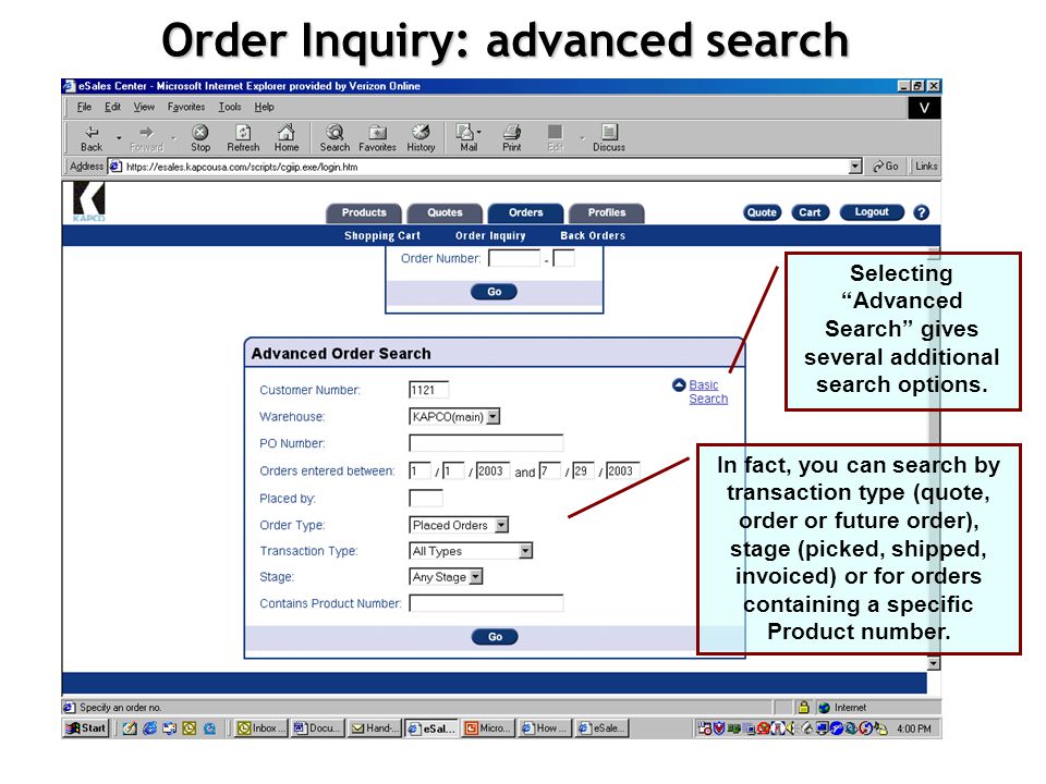 Order Inquiry Or, search for your orders by your full or partial company PO, orders in a certain date range, or select Advanced Search for additional search options.