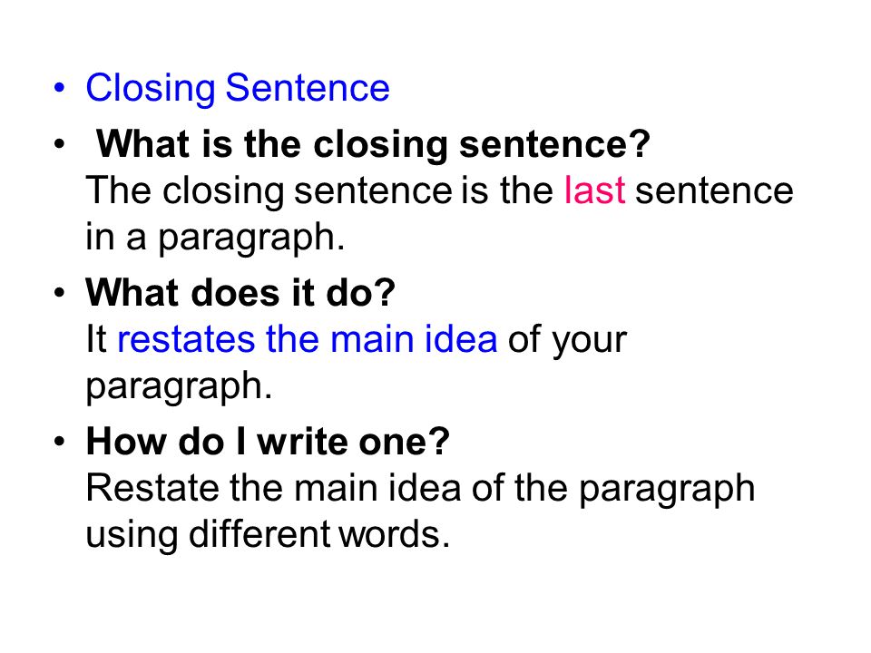Closing Sentence What is the closing sentence.