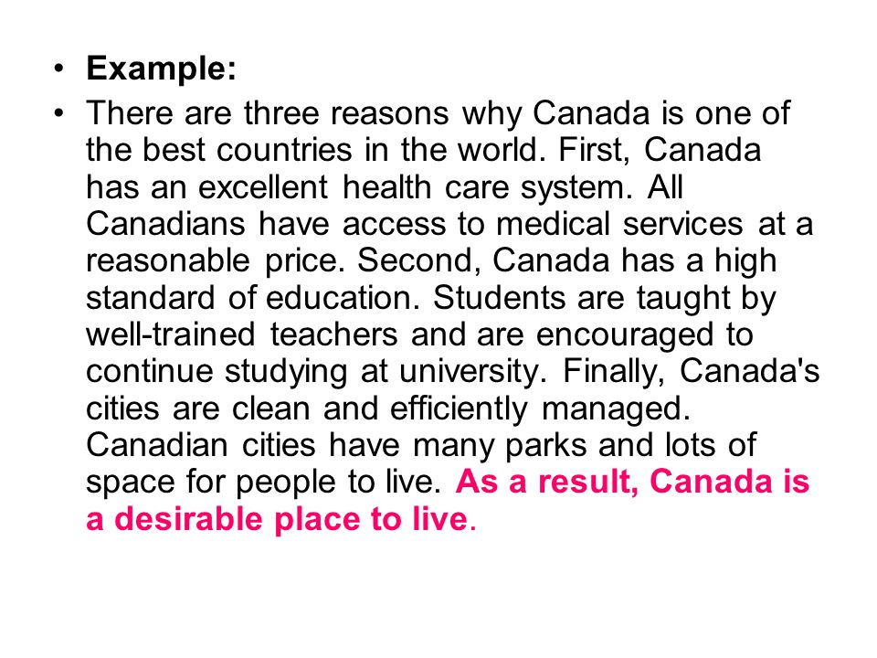 Example: There are three reasons why Canada is one of the best countries in the world.