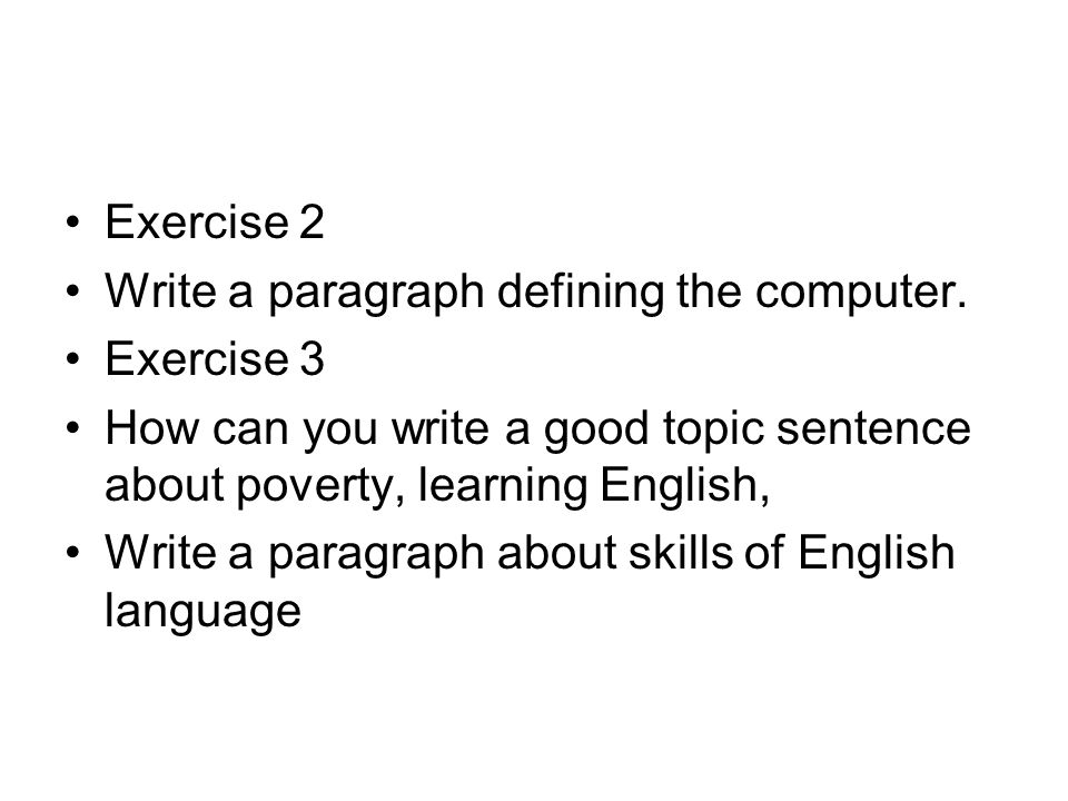 Exercise 2 Write a paragraph defining the computer.