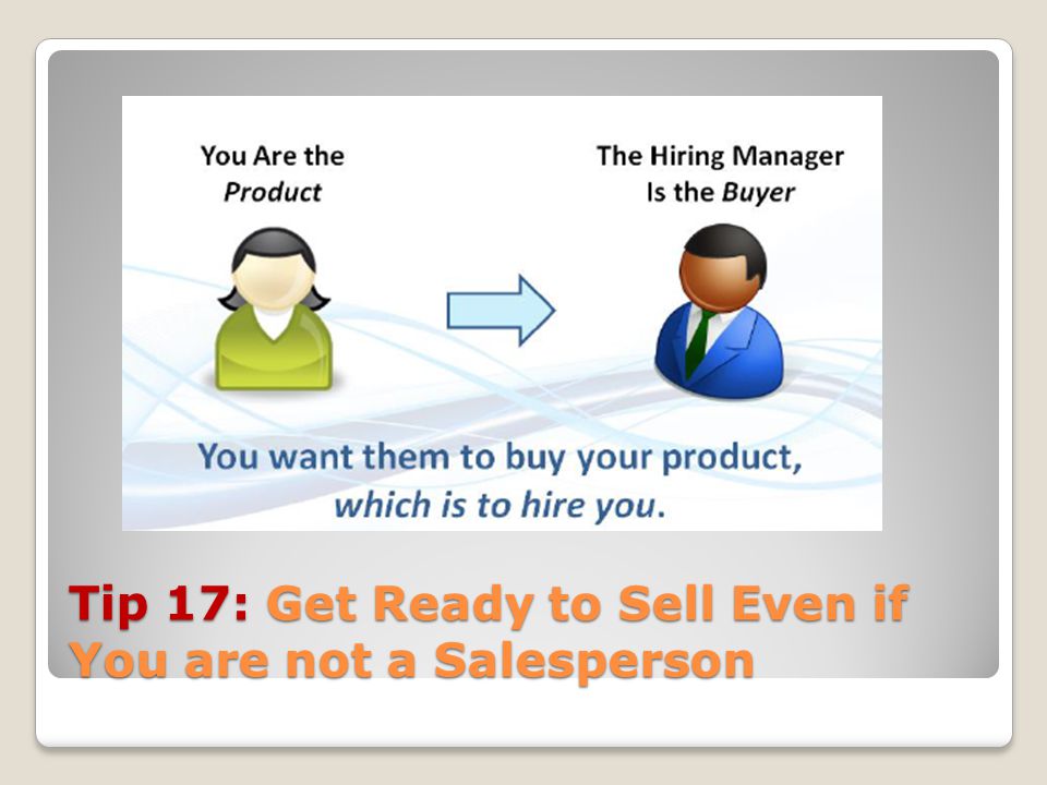 Tip 17: Get Ready to Sell Even if You are not a Salesperson
