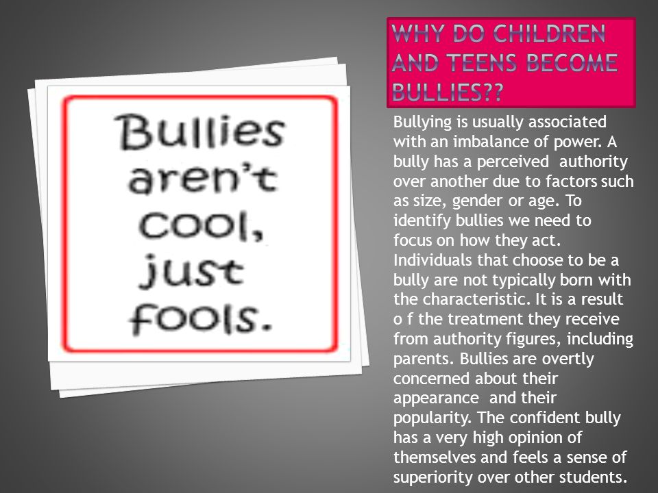 Bullying is usually associated with an imbalance of power.