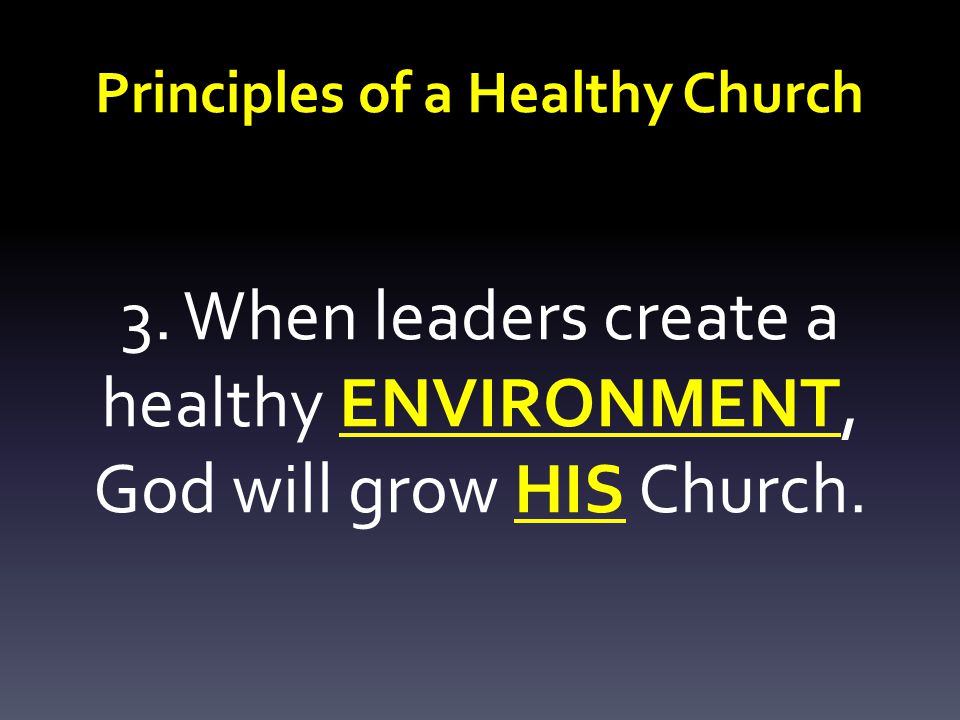 Principles of a Healthy Church 3.
