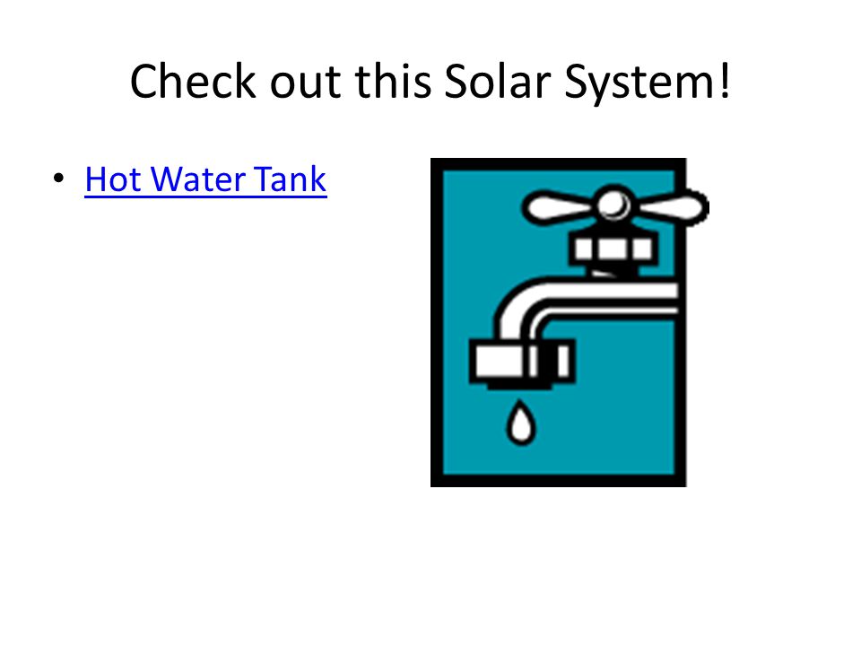Check out this Solar System! Hot Water Tank