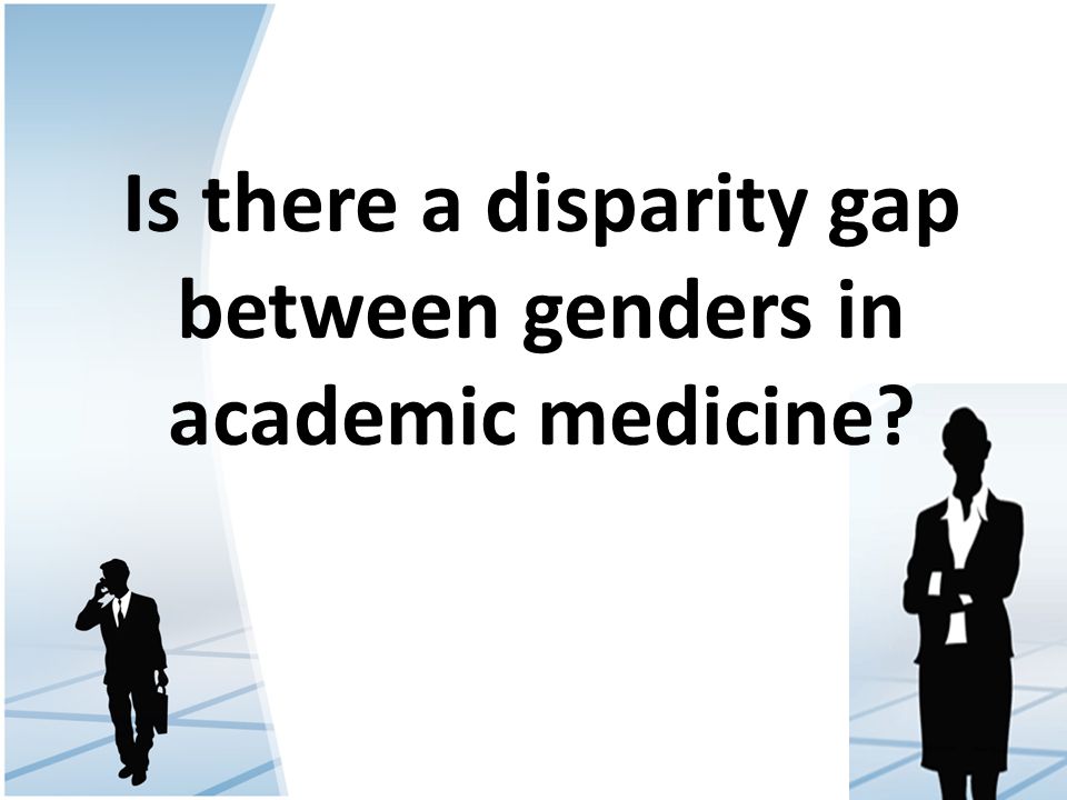 Is there a disparity gap between genders in academic medicine