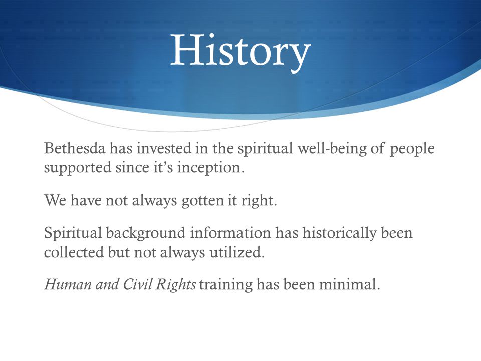 History Bethesda has invested in the spiritual well-being of people supported since it’s inception.