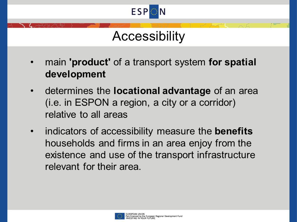 Accessibility main product of a transport system for spatial development determines the locational advantage of an area (i.e.