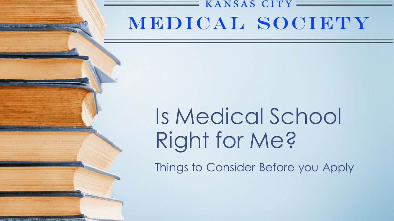 Is Medical School Right for Me Things to Consider Before you Apply