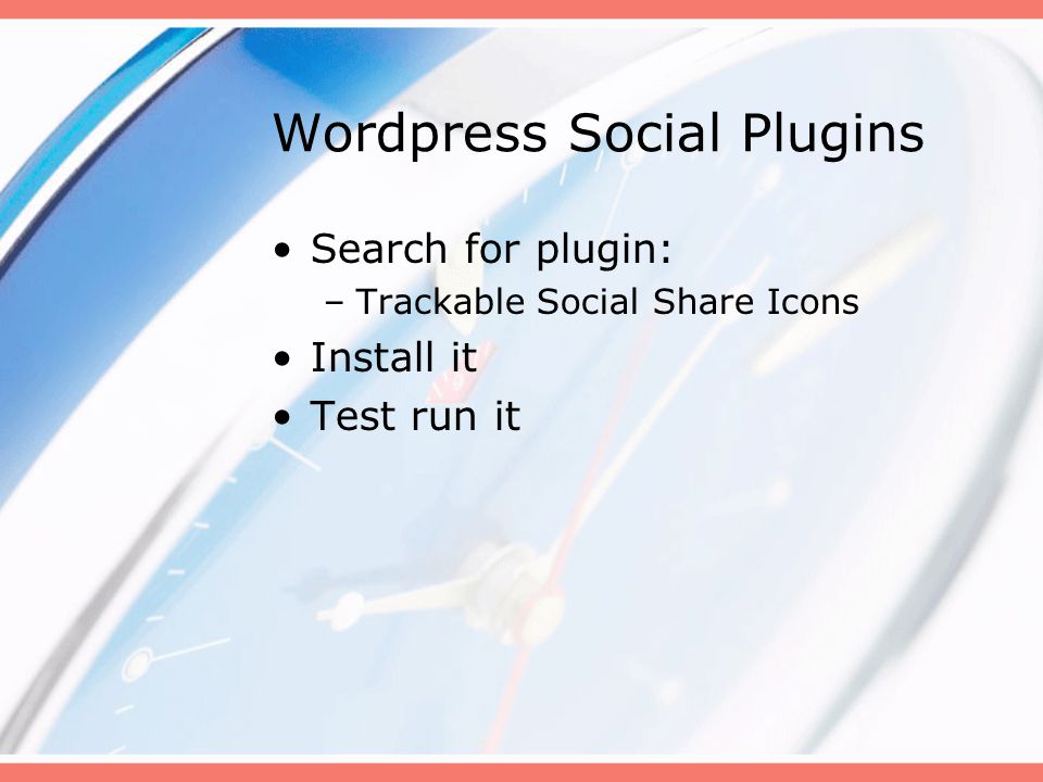 Wordpress Social Plugins Search for plugin: –Trackable Social Share Icons Install it Test run it