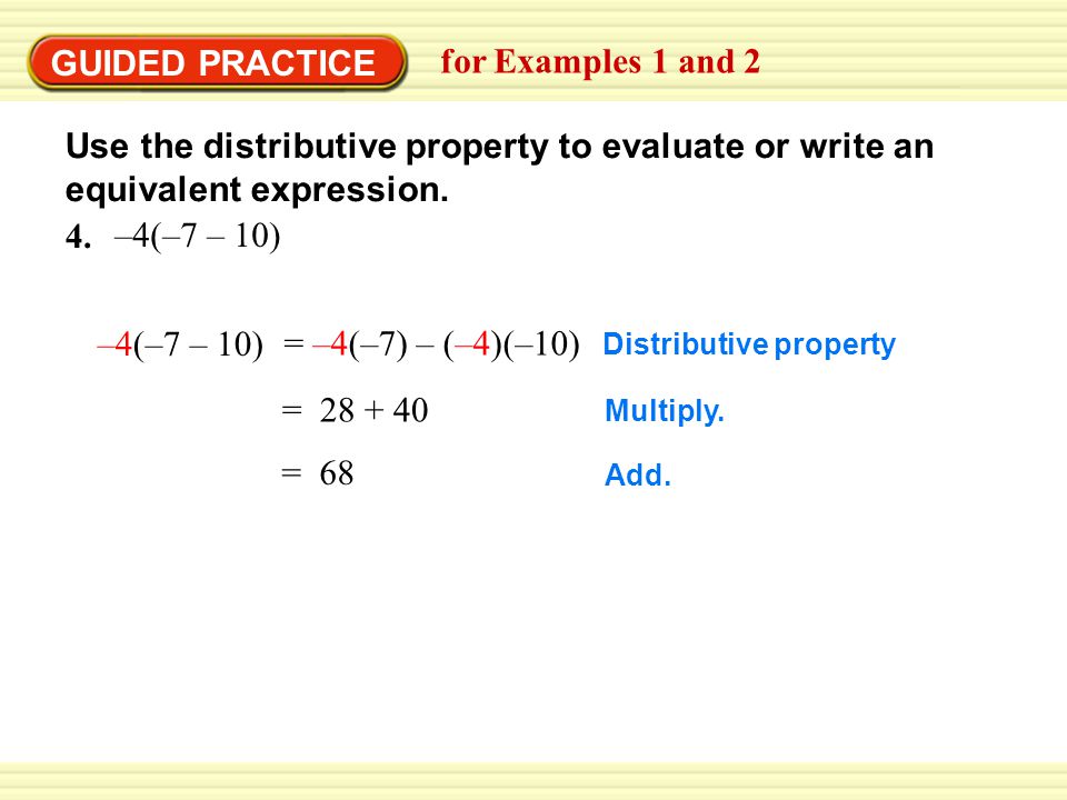 GUIDED PRACTICE for Examples 1 and 2 Use the distributive property to evaluate or write an equivalent expression.