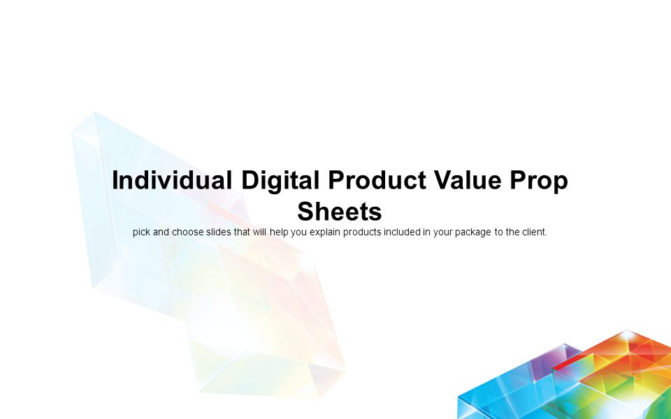 Individual Digital Product Value Prop Sheets pick and choose slides that will help you explain products included in your package to the client.
