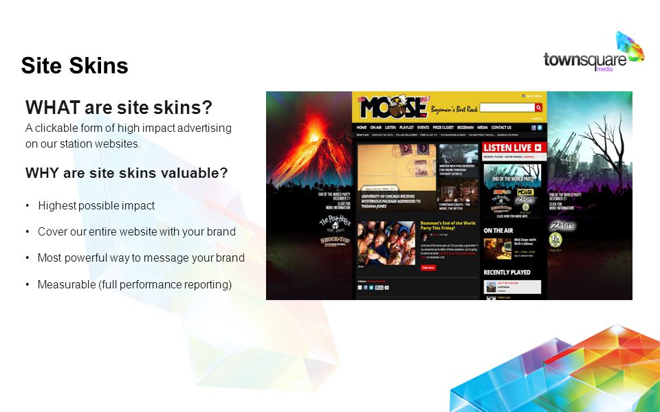 WHAT are site skins. A clickable form of high impact advertising on our station websites.