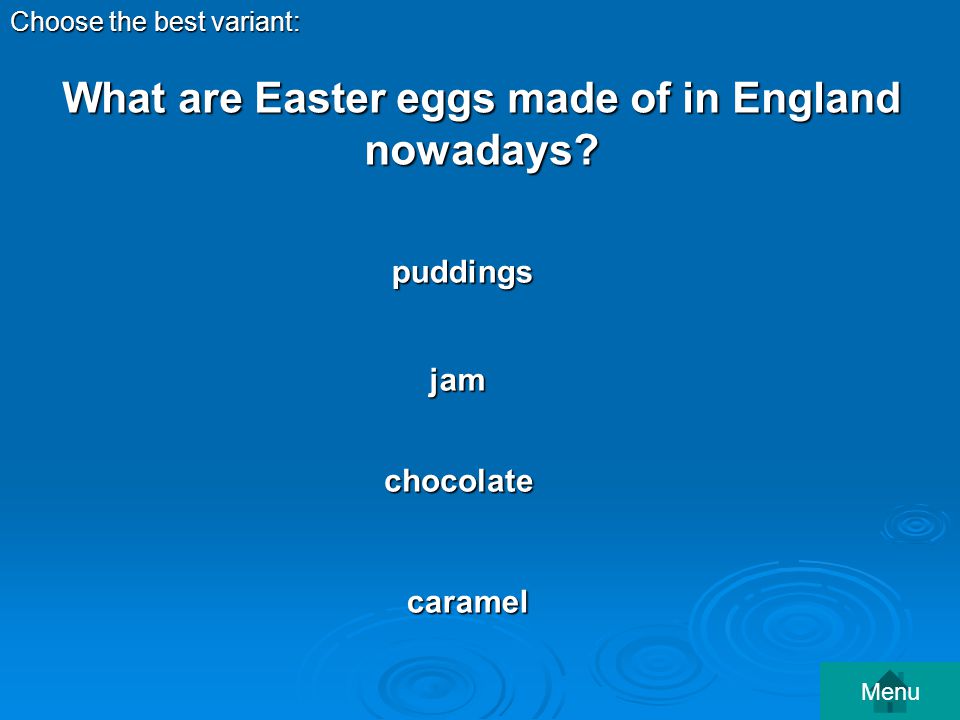 What are Easter eggs made of in England nowadays.