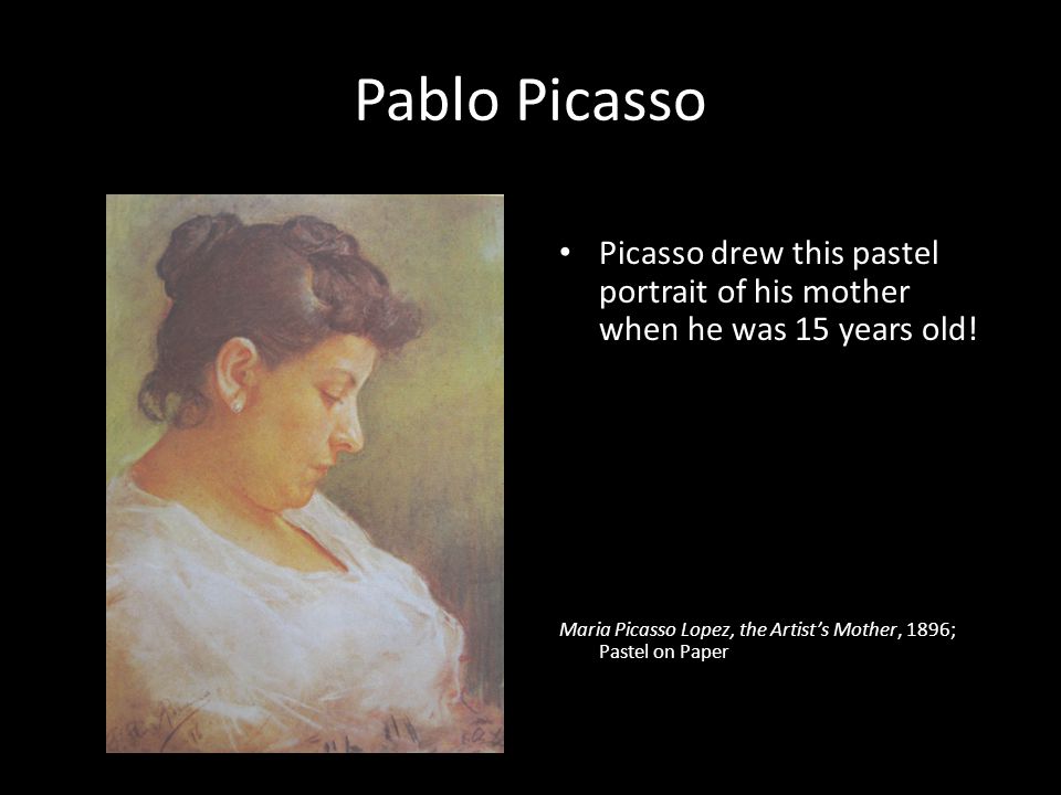 Pablo Picasso Picasso drew this pastel portrait of his mother when he was 15 years old.