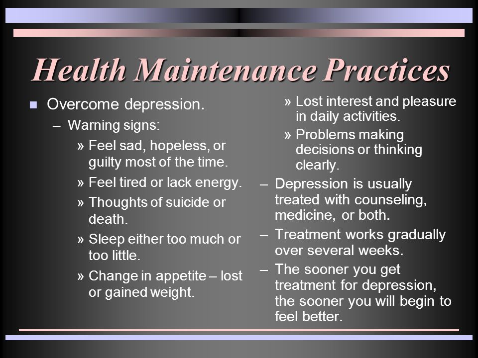 Health Maintenance Practices n Overcome depression.
