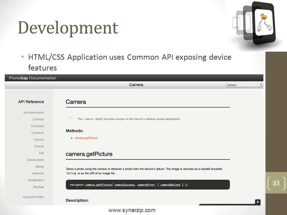 33 Development HTML/CSS Application uses Common API exposing device features
