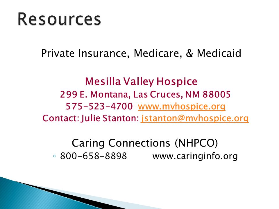 Private Insurance, Medicare, & Medicaid Mesilla Valley Hospice 299 E.