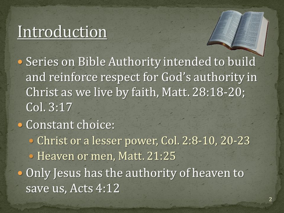 Series on Bible Authority intended to build and reinforce respect for God’s authority in Christ as we live by faith, Matt.