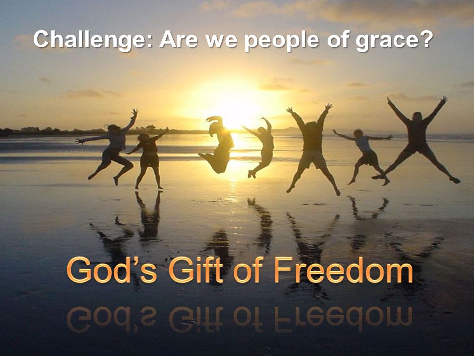 Challenge: Are we people of grace