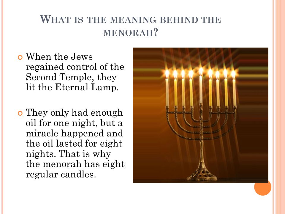 W HAT IS THE MEANING BEHIND THE MENORAH .