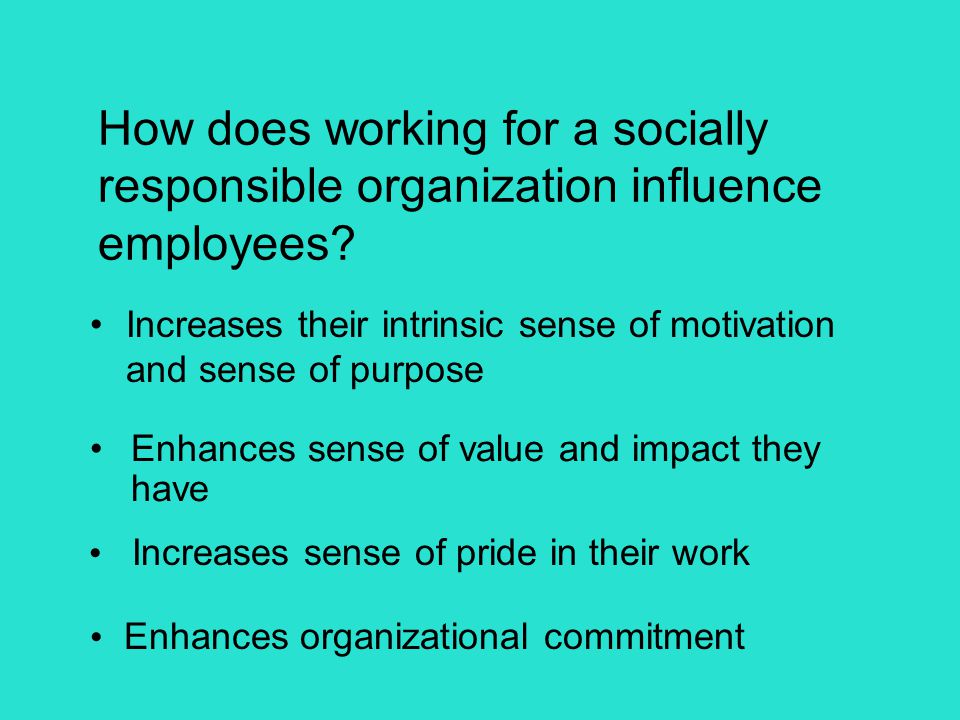 How does working for a socially responsible organization influence employees.