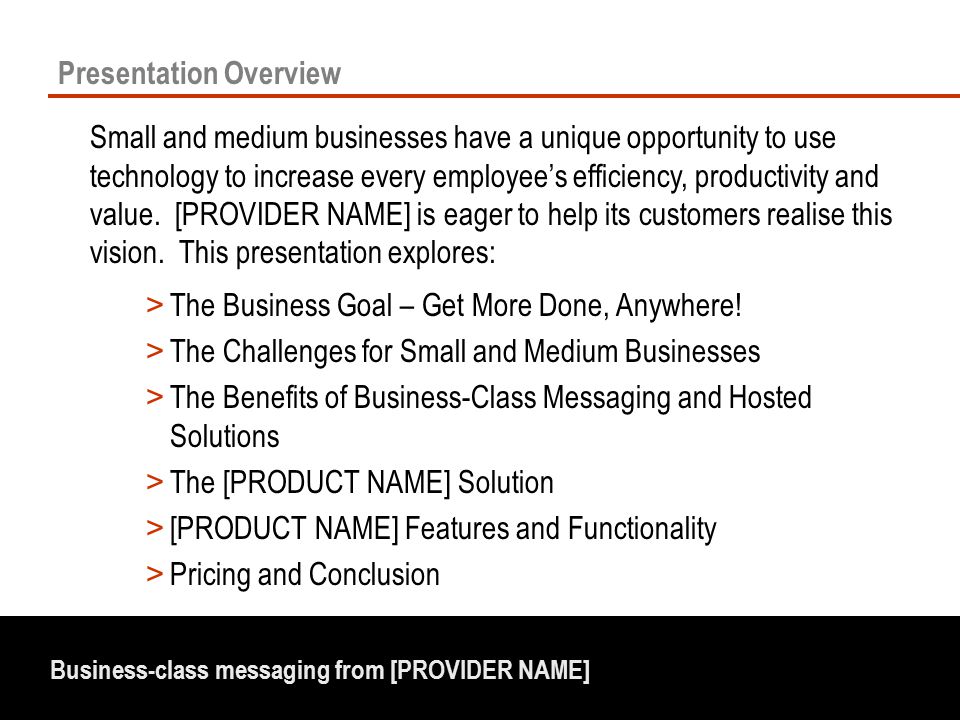 Business-class messaging from [PROVIDER NAME] Presentation Overview > The Business Goal – Get More Done, Anywhere.