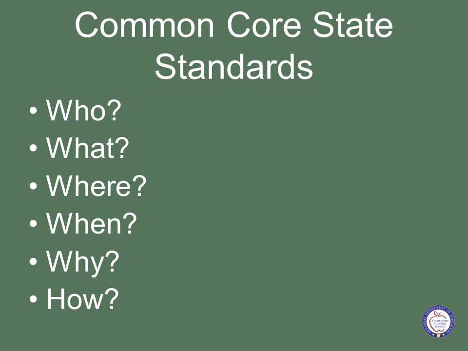 Common Core State Standards Who What Where When Why How