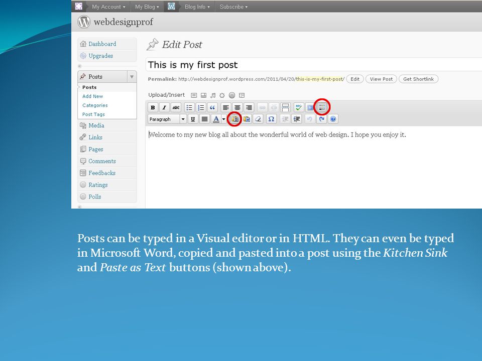 Posts can be typed in a Visual editor or in HTML.