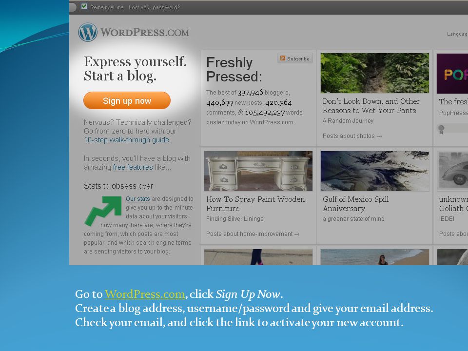 Go to WordPress.com, click Sign Up Now.