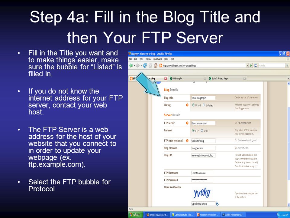 Step 4a: Fill in the Blog Title and then Your FTP Server Fill in the Title you want and to make things easier, make sure the bubble for Listed is filled in.