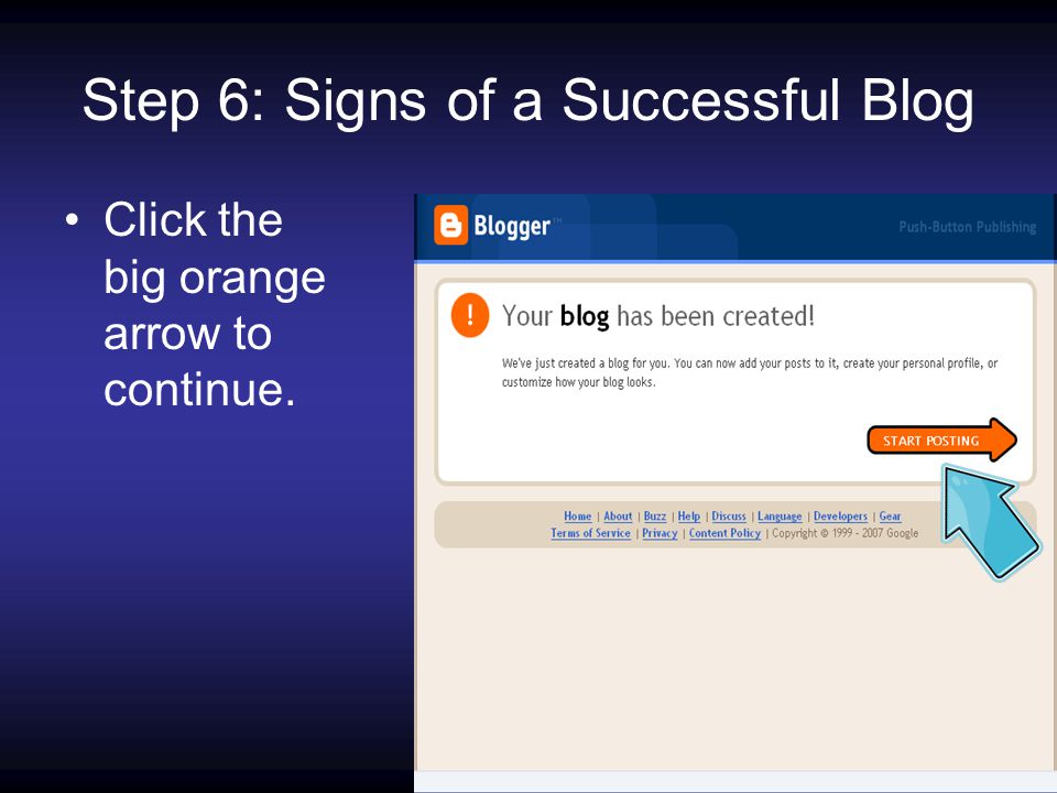 Step 6: Signs of a Successful Blog Click the big orange arrow to continue.