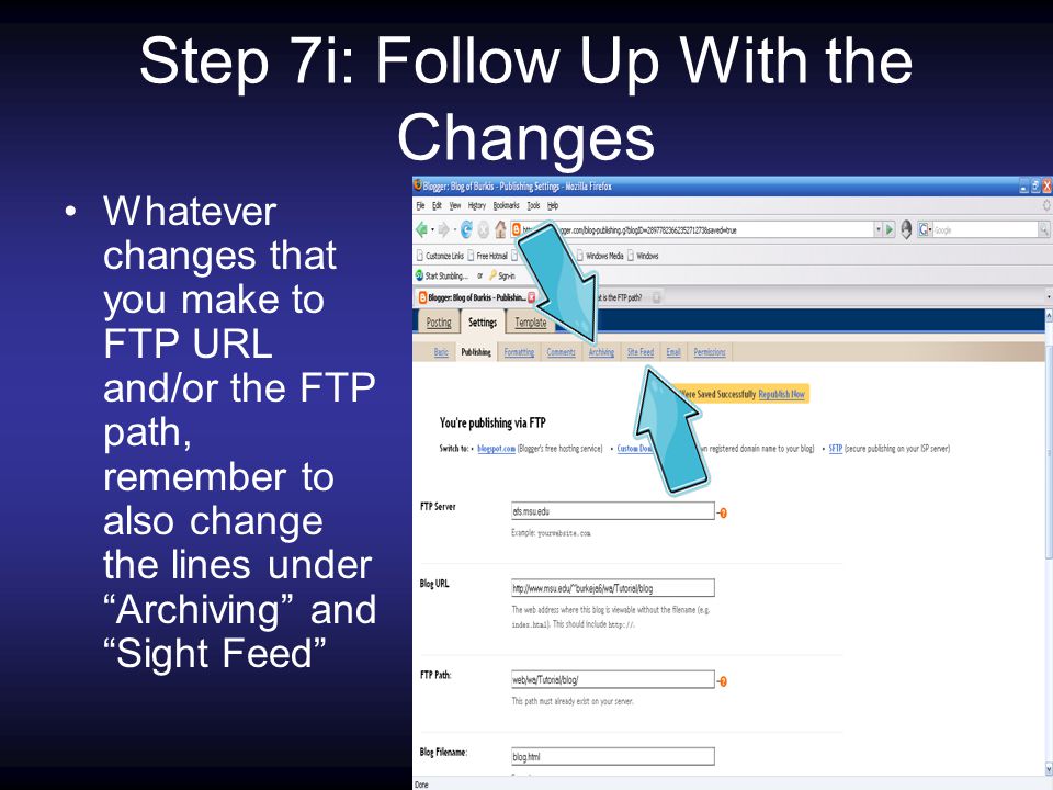 Step 7i: Follow Up With the Changes Whatever changes that you make to FTP URL and/or the FTP path, remember to also change the lines under Archiving and Sight Feed