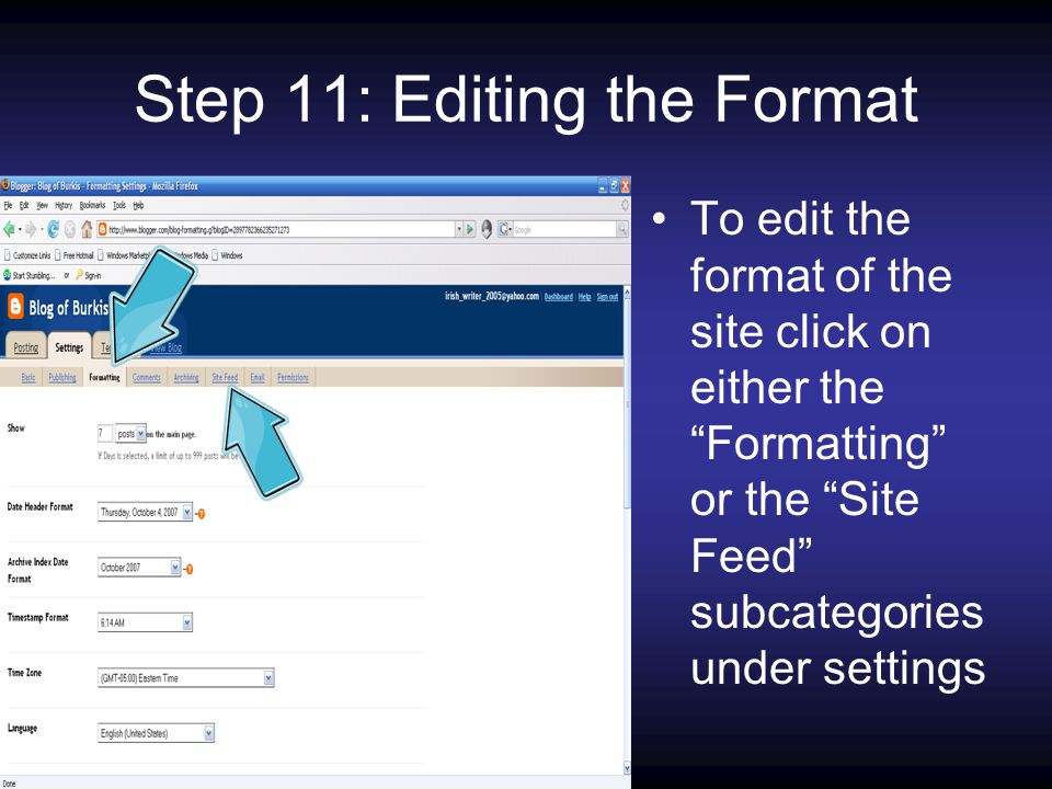 Step 11: Editing the Format To edit the format of the site click on either the Formatting or the Site Feed subcategories under settings
